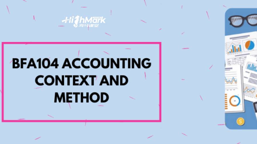 塔斯馬尼亞大學(xué)BFA104 會計(jì)背景和方法作業(yè)輔導(dǎo)